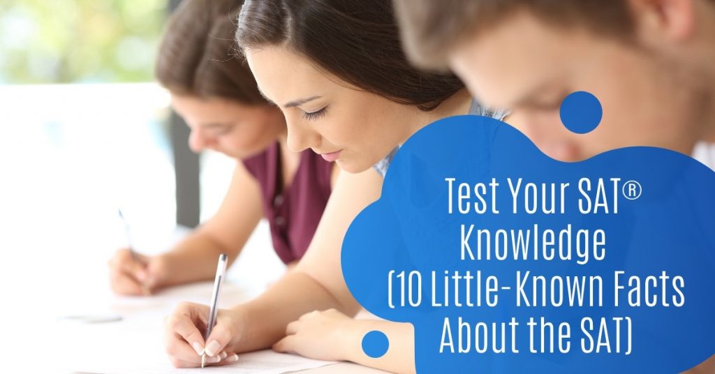 Test Your SAT Knowledge (10 Little-Known Facts About the SAT)
