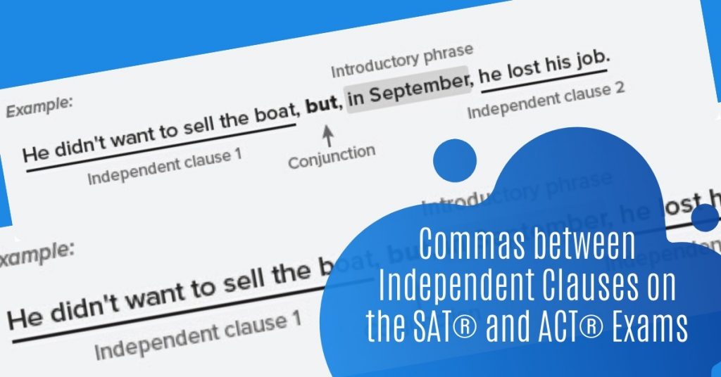 Commas between Independent Clauses on the SAT® and ACT® Exams