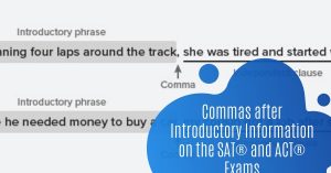 Commas after Introductory Information on the SAT® and ACT® Exams