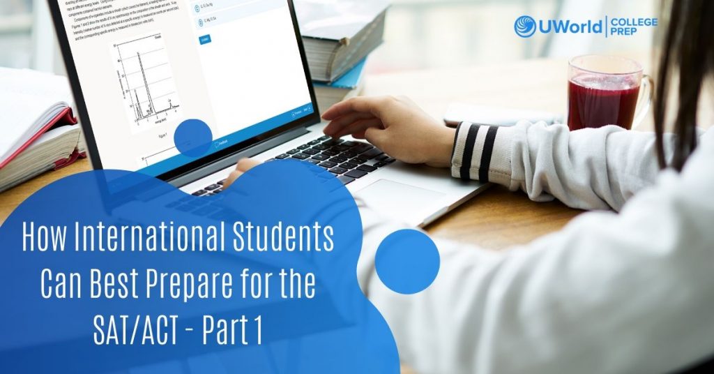 How International Students Can Best Prepare for the SAT/ACT - Part 1