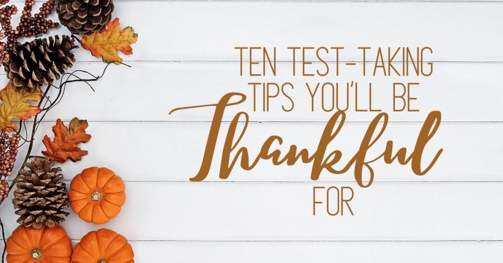 Ten Test-Taking Tips You’ll Be Thankful For