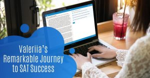 Valeriia’s Remarkable Journey to SAT Success