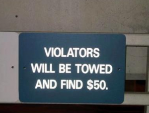 bad grammar - violators will be towed and find $50