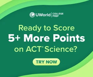 Ready to Raise 5+ Points On ACT Science? Practice with UWorld’s exam-like questions. Try Free Trial now!