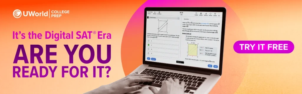 It’s the digital SAT era. Are you ready for it? Try UWorld’s free exam-like sat practice questions to improve your score.