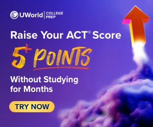 Raise Your ACT Score 5+ Points without studying for months with UWorld ACT online prep course.