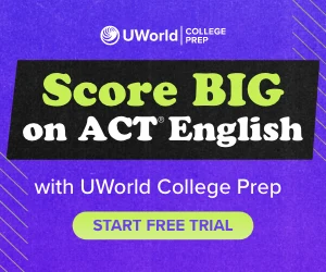 Score BIG on ACT English with UWorld College Prep Exam-Like Questions. Start Free Trial today!